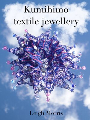 cover image of Kumihimo Textile Jewellery